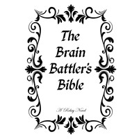 The Brain Battler's Bible