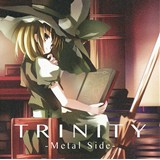 TRINITY -Metal Side-
