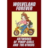 WOLVELAND FOREVER ARTWORKS OF PINUP-GIRLS AND THE OTHERS