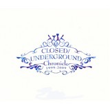 CLOSED/UNDERGROUND Chronicle vol.02 - Respect for Pioneers