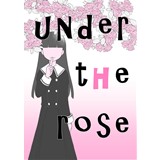 under tHe rose