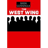 SHIN GODZILLA THE WEST WING