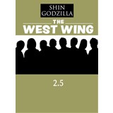 SHIN GODZILLA×THE WEST WING 2.5